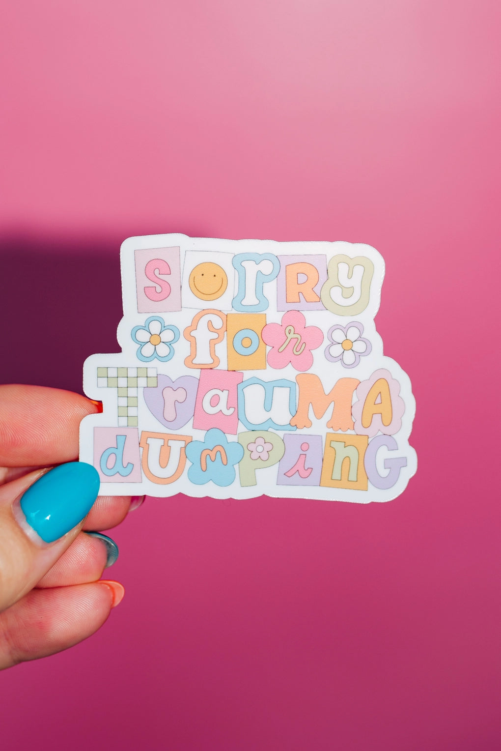 Sorry For Trauma Dumping Sticker