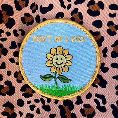 Don't Be a Dick Embroidered Patch