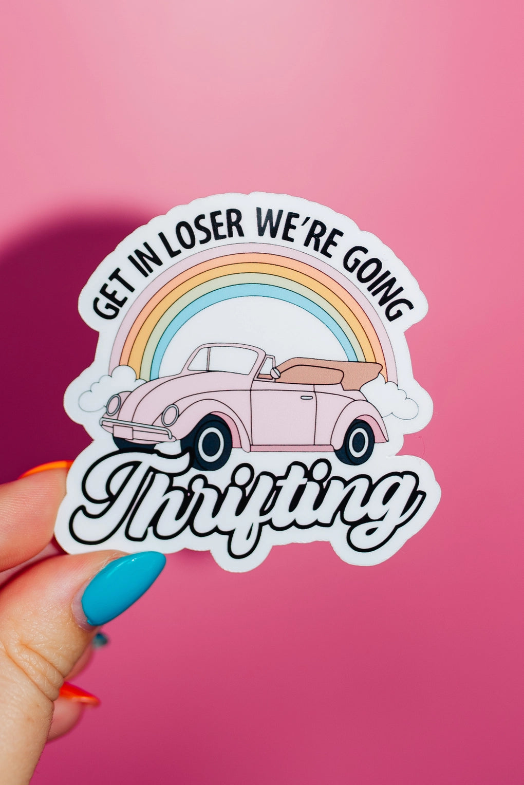 Get in Loser We're Going Thrifting Sticker