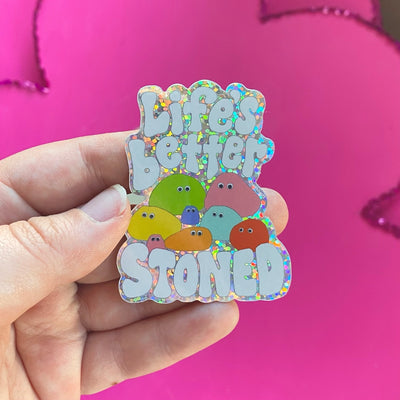 Life’s Better Stoned Glitter Sticker