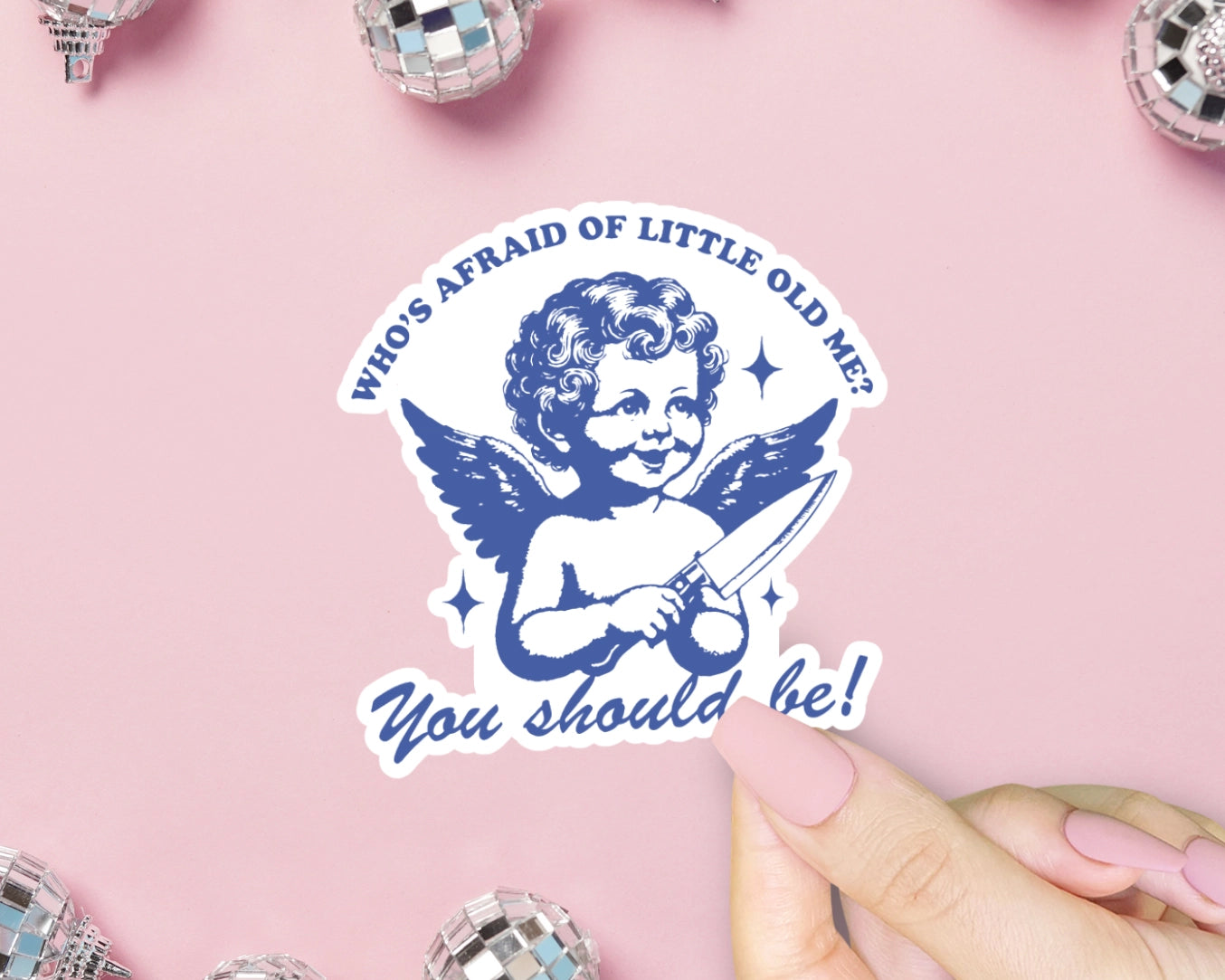 Who's Afraid of Little Old Me? You Should Be Sticker