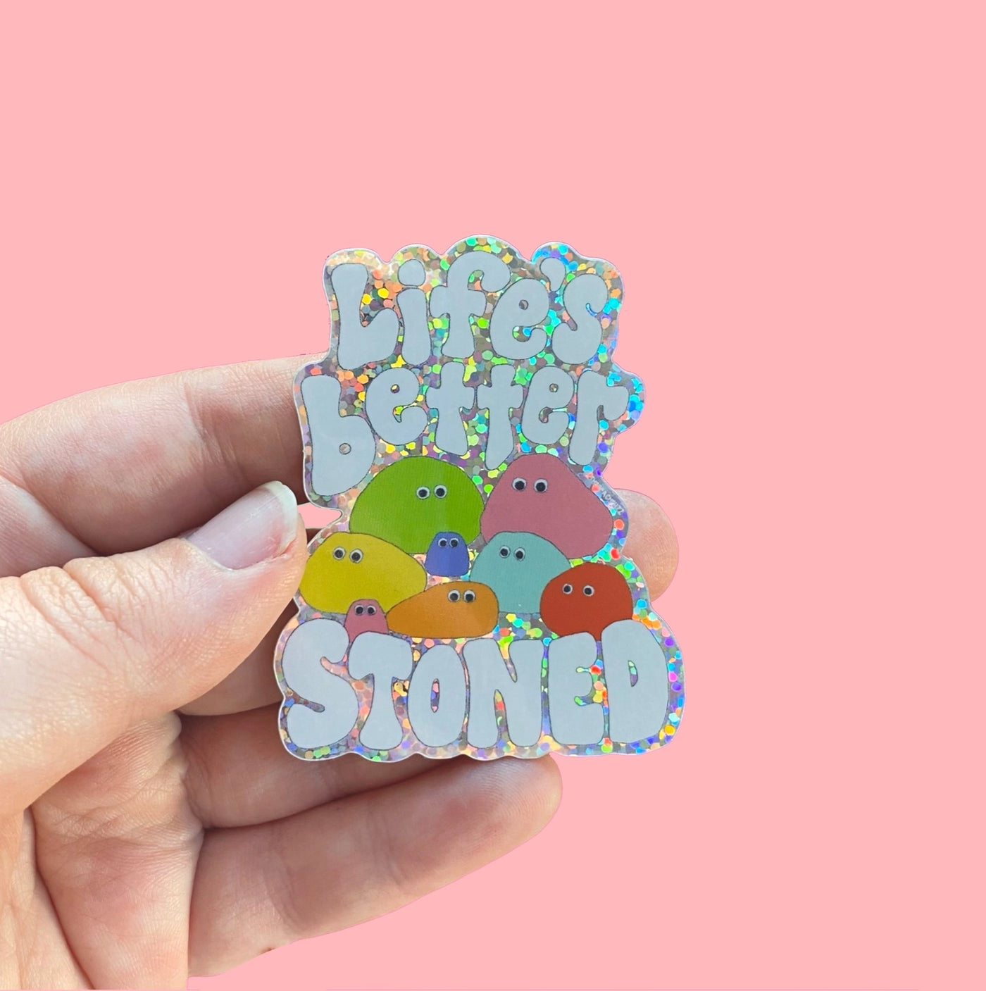 Life’s Better Stoned Glitter Sticker