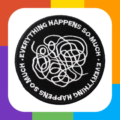 Everything Happens So Much Embroidered Patch