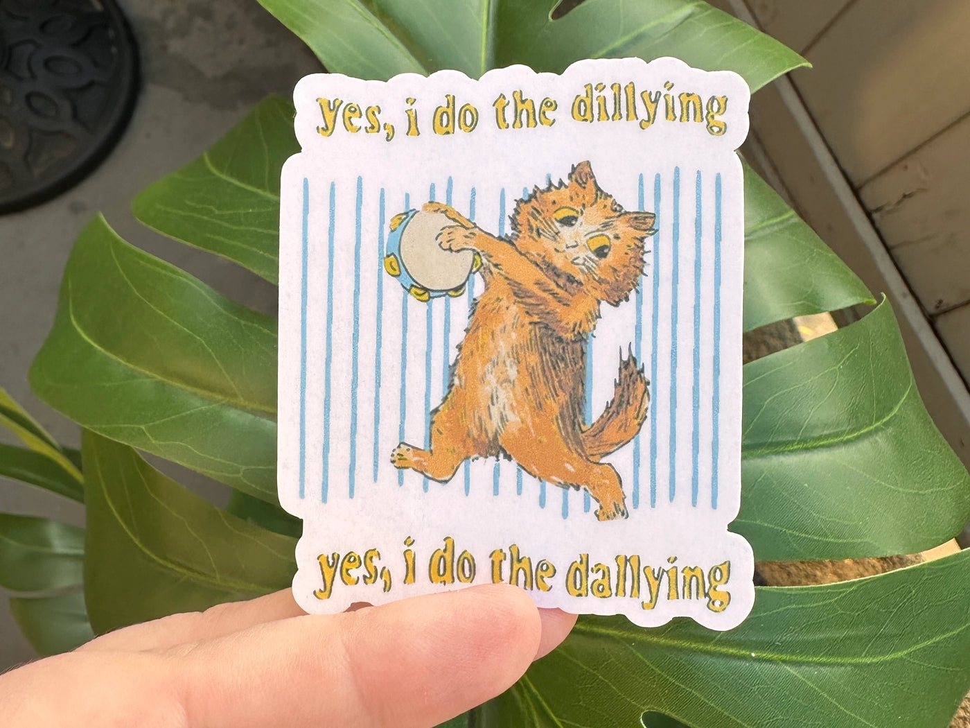 Yes I Do the Dillying Yes I Do the Dallying Sticker